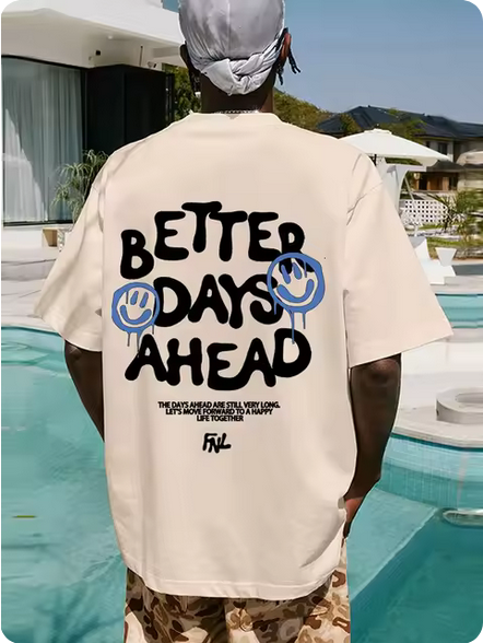 Better Days Ahead Letter Graphic Men T-Shirt O-Neck Casual Oversize T-Shirt Fashion Cotton Tee Clothes Summer Loose